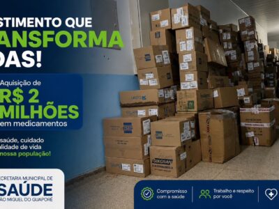 Secretaria Municipal de Saúde realiza maior compra de medicamentos da história de São Miguel do Guaporé